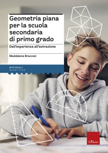 Geometria piana per la scuola secondaria di primo grado. Dall'esperienza all'astrazione