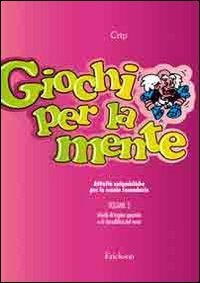 Giochi per la mente. Attivit&agrave; enigmistiche per la Scuola secondaria