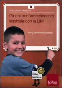 Giochi per l'arrichimento lessicale con la LIM. Attivit&agrave; per la scuola primaria