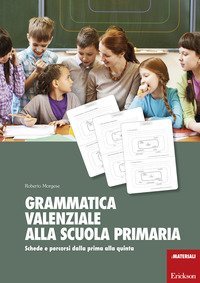 Grammatica valenziale con la Lim. Attivit&agrave; per la scuola primaria
