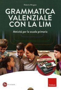 Grammatica valenziale con la Lim. Attivit&agrave; per la scuola primaria