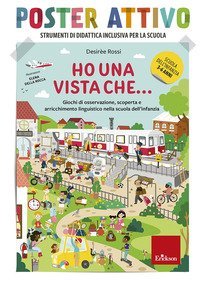 Ho una vista che... Giochi di osservazione, scoperta e arricchimento linguistico nella scuola dell'infanzia. Poster attivo