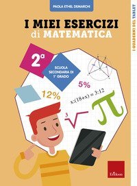 I miei esercizi di matematica. Classe 2&deg;