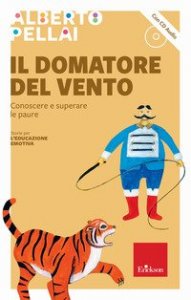 Il domatore del vento. Conoscere e superare le paure