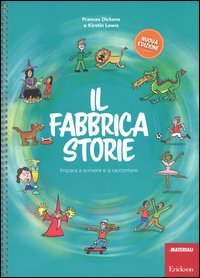 Il fabbricastorie.  Impara a scrivere e a raccontare