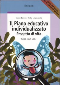 Il piano educativo individualizzato - Progetto di vita. Guida 2005-2007. Con CD-ROM