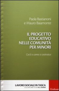 Il progetto educativo nelle comunit&agrave; per minori. Cos'&egrave; e come si costruisce