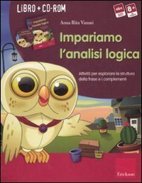 Impariamo l'analisi logica. Attivit&agrave; per esplorare la struttura della frase e i complementi. Kit