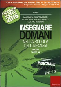 Insegnare domani nella scuola dell'infanzia. Prova scritta. Concorso docenti 2016. Con aggiornamento online