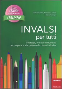 INVALSI per tutti. Strategie, metodi e strumenti per prepararsi alle prove nella classe inclusiva. Italiano per la 2&ordf; classe elementare