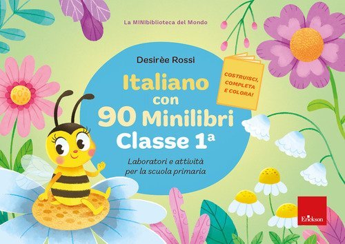 Italiano con 90 minilibri. Classe 1. Laboratori e attivit&agrave; per la scuola primaria