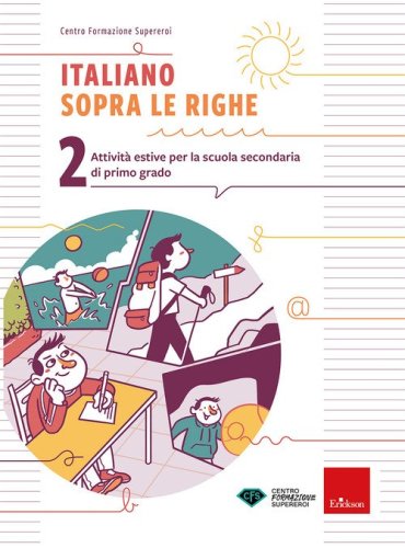 Italiano sopra le righe. Attivit&agrave; estive per la scuola secondaria di primo grado