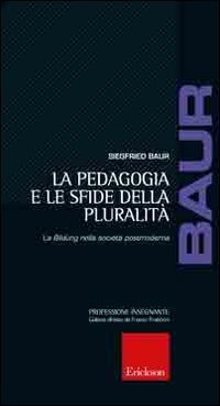 La pedagogia e le sfide della pluralit&agrave;. La Bildung nella societ&agrave; postmoderna