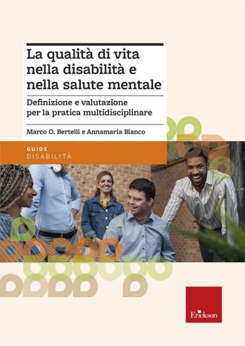 La qualit&agrave; di vita nella disabilit&agrave; e nella salute mentale. Definizione e valutazione per la pratica multidisciplinare