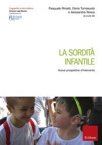 La sordit&agrave; infantile. Nuove prospettive d'intervento