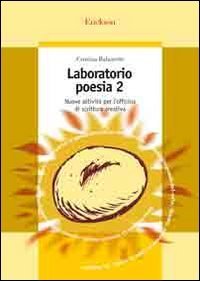Laboratorio di poesia. Nuove attivit&agrave; per l'officina di scrittura creativa
