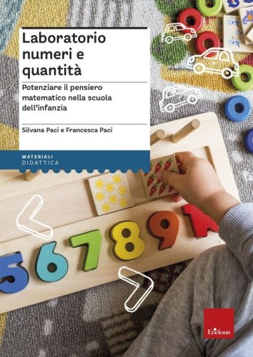 Laboratorio numeri e quantit&agrave;. Potenziare il pensiero matematico nella scuola dell'infanzia