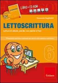 Lettoscrittura. Programma intensivo e graduale per gli interventi didattici e riabilitativi