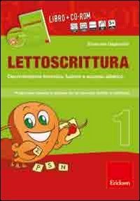 Lettoscrittura. Programma intensivo e graduale per gli interventi didattici e riabilitativi