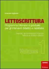 Lettoscrittura. Programma intensivo e graduale per gli interventi didattici e riabilitativi