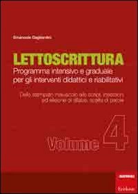 Lettoscrittura. Programma intensivo e graduale per gli interventi didattici e riabilitativi