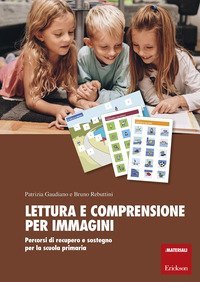 Lettura e comprensione per immagini. Percorsi di recupero e sostegno per la scuola primaria