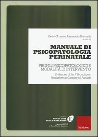 Manuale di psicopatologia perinatale. Profili psicopatologici e modalit&agrave; di intervento