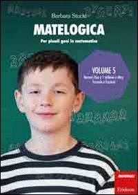 Matelogica. Per piccoli geni in matematica