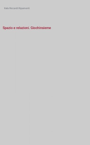 Spazio e relazioni. Giochinsieme