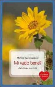 Mi vado bene? Autostima e assertivit&agrave;