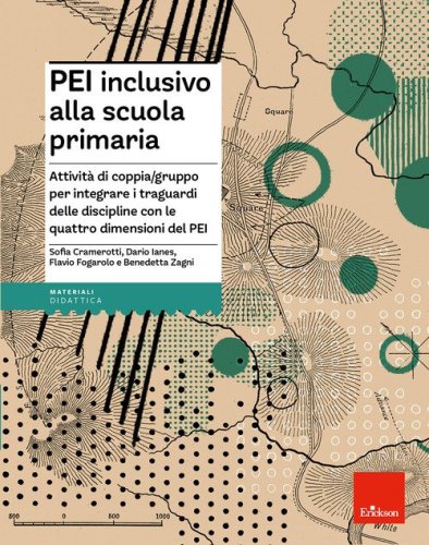 PEI inclusivo alla primaria. Attivit&agrave; di coppia/gruppo per integrare i traguardi delle discipline con le quattro dimensioni del PEI. Aggiornato D.M. 153/2023