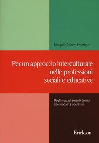 Per un approccio interculturale nelle professioni sociali e educative. Dagli inquadramenti teorici alle modalit&agrave; operative