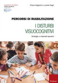 Percorsi di riabilitazione. I disturbi visuocognitivi. Strategie e materiali operativi