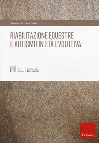 Riabilitazione equestre e autismo in et&agrave; evolutiva