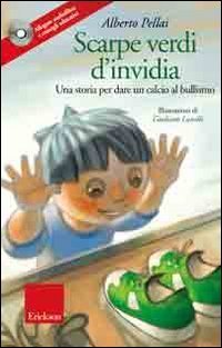 Scarpe verdi d'invidia. Una storia per dare un calcio al bullismo