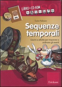 Sequenze temporali. Giochi e attivit&agrave; per imparare a ordinare gli eventi. Kit