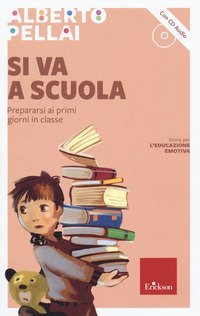 Si va a scuola. Prepararsi ai primi giorni in classe
