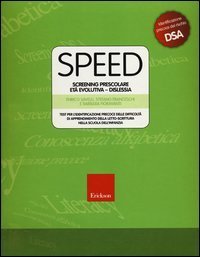 Speed. Screening prescolare et&agrave; evolutiva. Dislessia