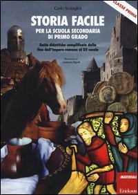 Storia facile per la scuola secondaria di primo grado. Unit&agrave; didattiche semplificate dalla fine dell'Impero romano al XV secolo