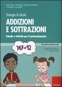 Strategie di calcolo. Addizioni e sottrazioni. Schede e attivit&agrave; per il potenziamento