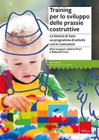Training per lo sviluppo delle prassie costruttive. La fattoria di Sam, un programma di attivit&agrave; con le costruzioni