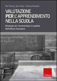 Valutazione per l'apprendimento nella scuola. Strategie per incrementare la qualit&agrave; dell'offerta formativa