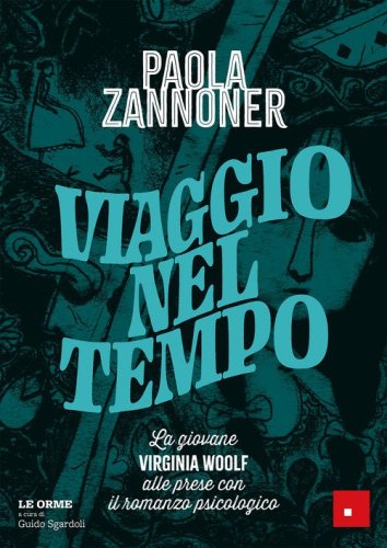 Viaggio nel tempo. La giovane Virginia Woolf alle prese con il romanzo psicologico