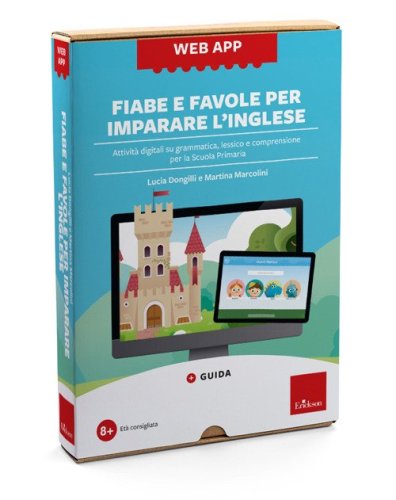 Web app. Fiabe e favole per imparare l'inglese. Attivit&agrave; digitali su grammatica, lessico e comprensione per la Scuola Primaria
