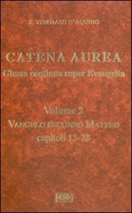 Catena aurea. Glossa continua super evangelia. Testo latino a fronte