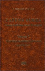 Catena aurea. Glossa continua super evangelia. Testo latino a fronte