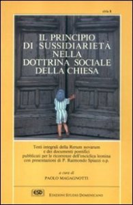 Il principio di sussidiariet&agrave; nella dottrina sociale della Chiesa dalla Rerum novarum alla Centesimus annus