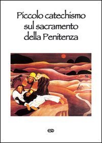 Piccolo catechismo sul sacramento della penitenza