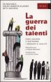 La guerra dei talenti - Come sedurre e trattenere i manager di qualit&agrave;