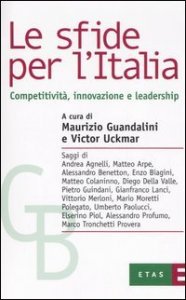 Le sfide per l'Italia. Competitivit&agrave;, innovazione e leadership